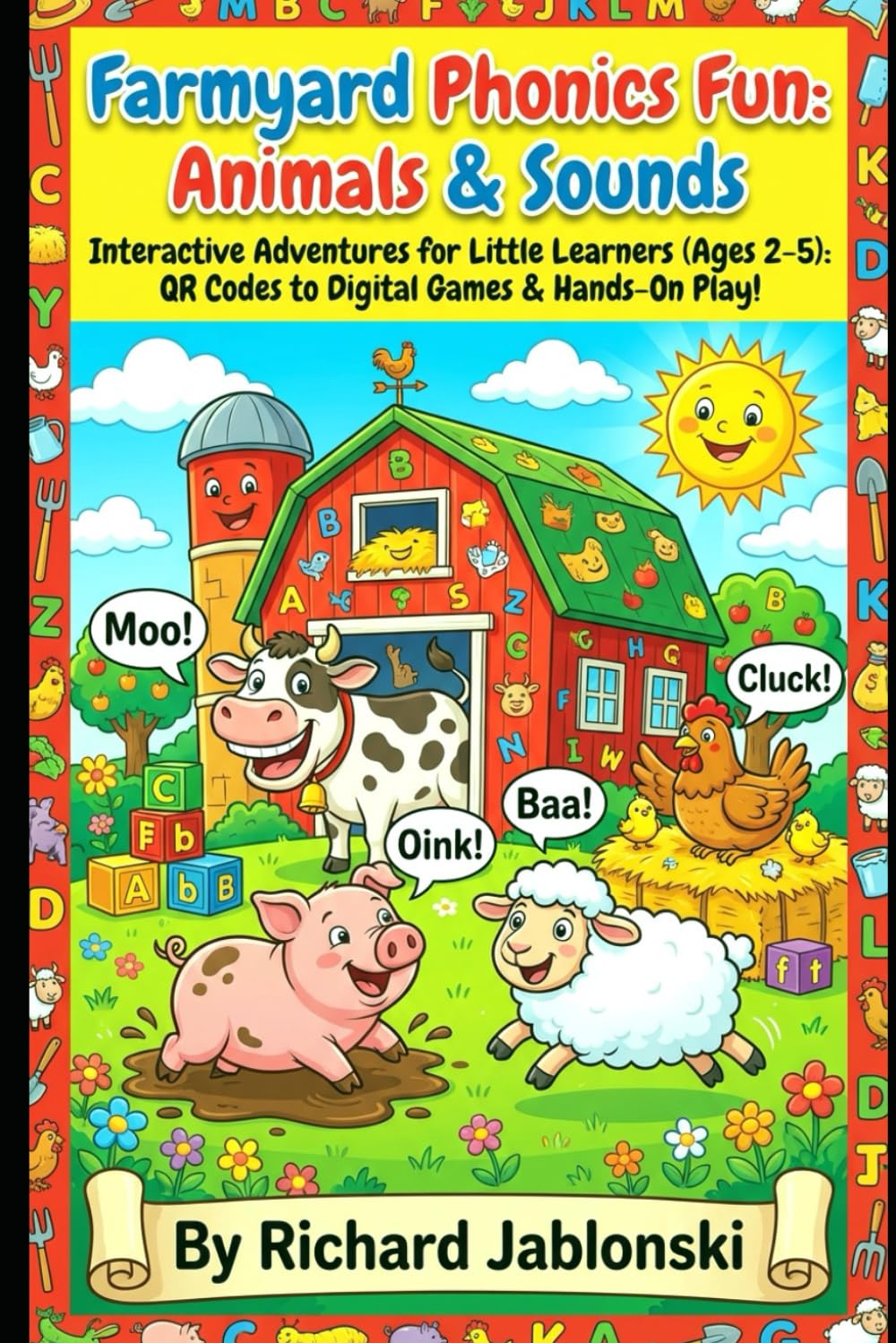 Farmyard Phonics Fun: Animals & Sounds: Interactive Adventures for Little Learners (Ages 2-5): QR Codes to Digital Games & Hands-On Play! (Children's Learning to Read)