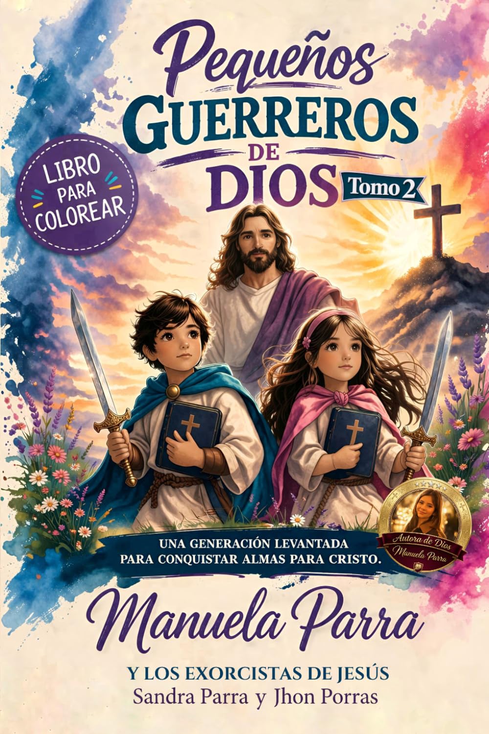 Pequeños guerreros de Dios Tomo 2: Una generación levantada para conquistar almas para Cristo
