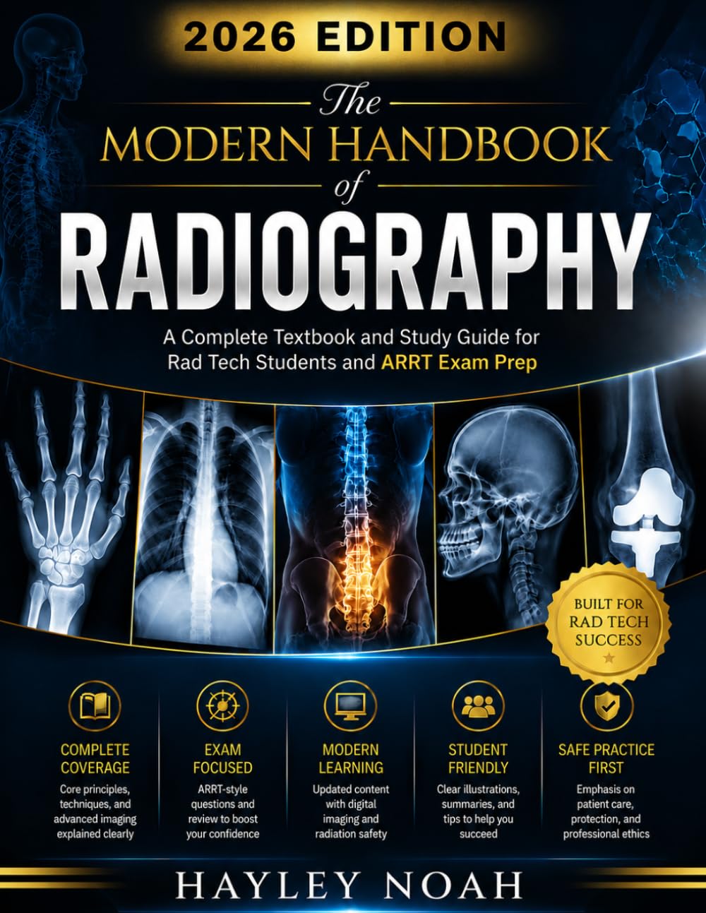 THE MODERN HANDBOOK OF RADIOGRAPHY: A Complete Textbook and Study Guide for Rad Tech Students and ARRT Exam Prep