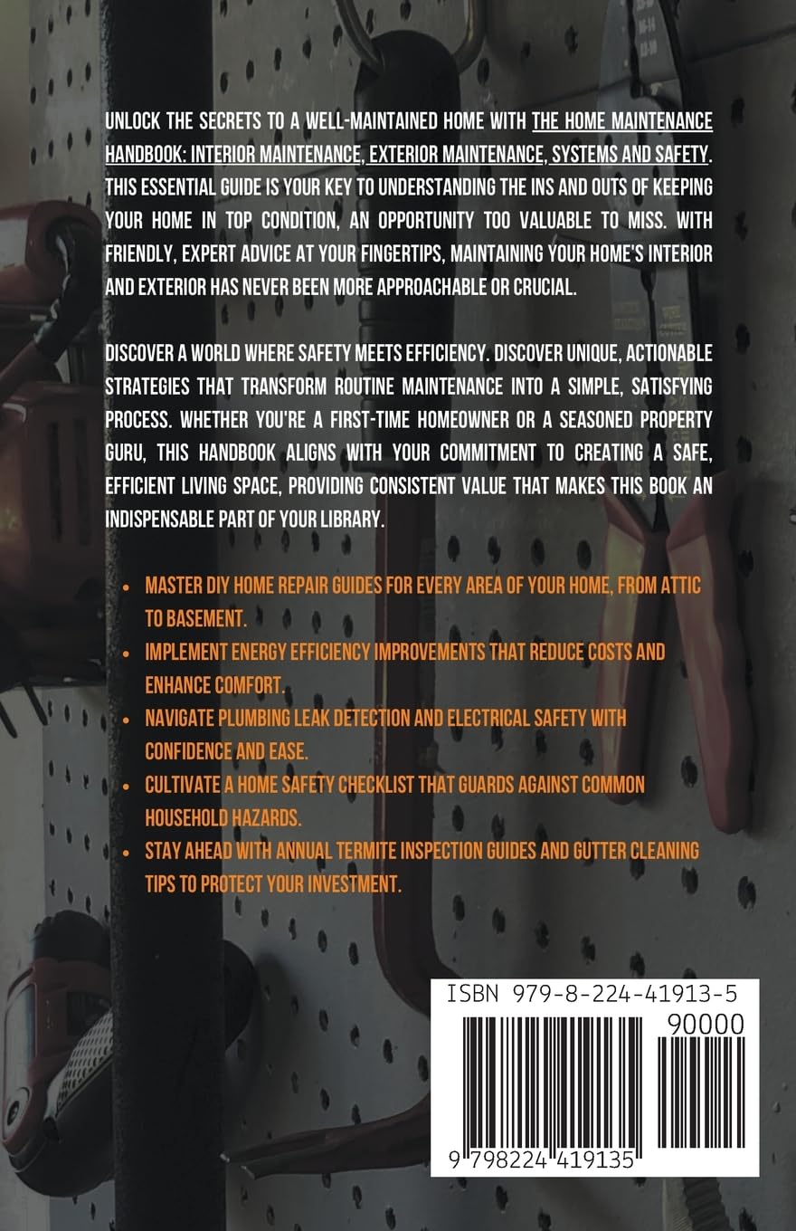 The Home Maintenance Handbook: Interior Maintenance, Exterior Maintenance, Systems and Safety: 5 (Homeowner House Help)