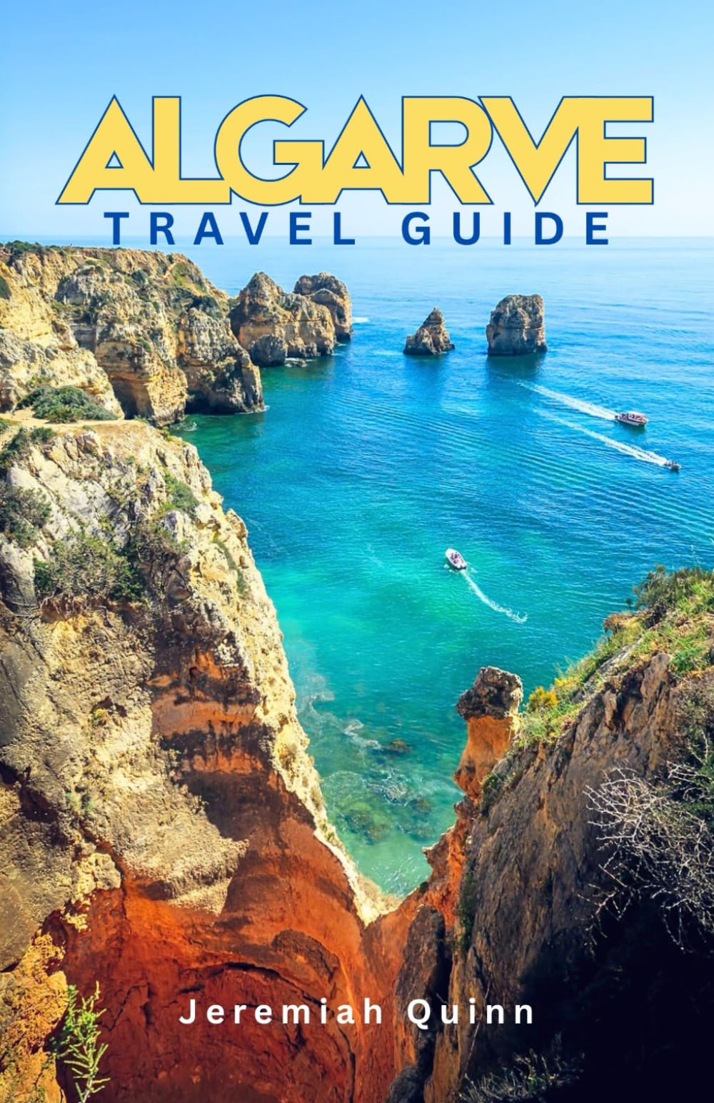 ALGARVE TRAVEL GUIDE 2026: Discover Hidden Beaches, Charming Villages, Local Cuisine, Scenic Drives, Family Activities, and Insider Tips for Exploring Portugal’s Southern Coast