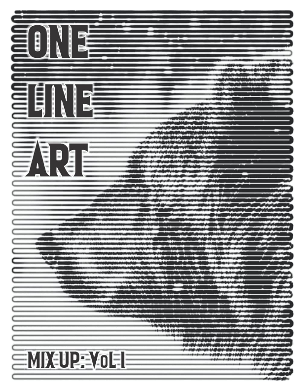 One line art: One color coloring book - Mix up Vol 1 - New Kind of Coloring with One Color to Use for Adults Relaxation & Stress Relief (One line art