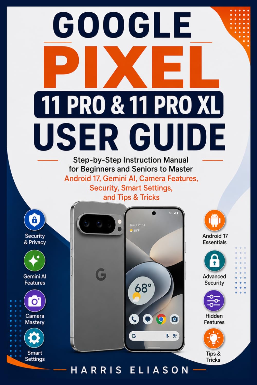 PIXEL 11 PRO & 11 PRO XL USER GUIDE: Step-by-Step Instruction Manual for Beginners and Se…