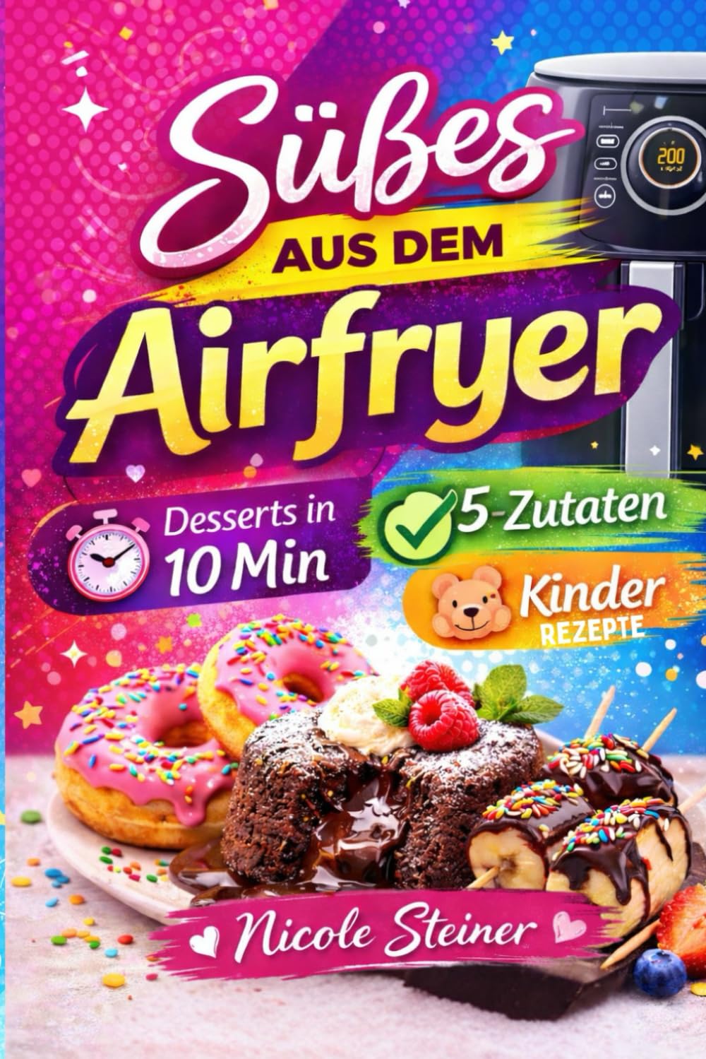 Süsses aus dem Airfryer: Dessert in 10 Minuten 5 Zutaten Rezepte Kinderrezepte