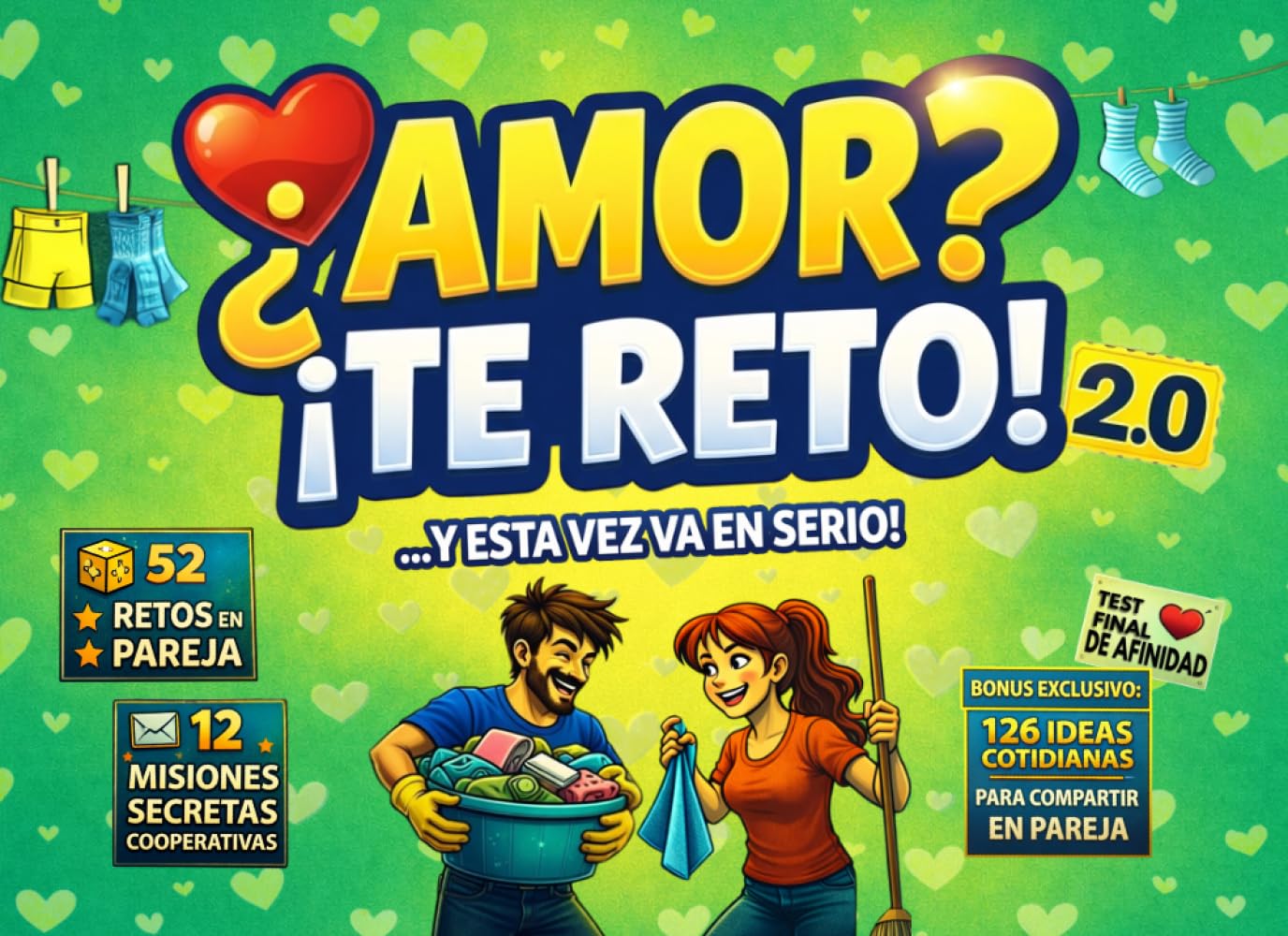 ¿AMOR? ¡TE RETO! 2.0 …Y ESTA VEZ VA EN SERIO!: RETOS EN PAREJA, MISIONES SECRETAS Y JUEGOS PARA ROMPER LA RUTINA