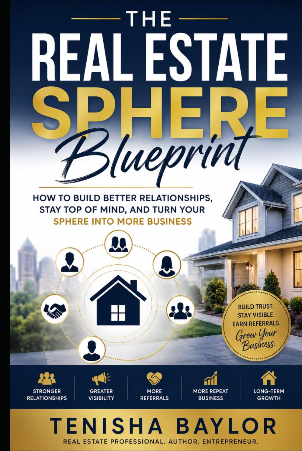 The Real Estate Sphere Blueprint: How to Build Better Relationships, Stay Top of Mind, and Turn Your Sphere Into More Business (The Real Estate Blueprint)