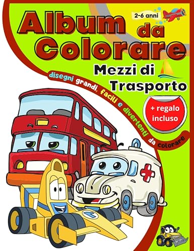 Album da Colorare per Bambini: Automobili, Barche, Aerei, Camion - Tutti i Veicoli da Trasporto, Soccorso, Lavoro