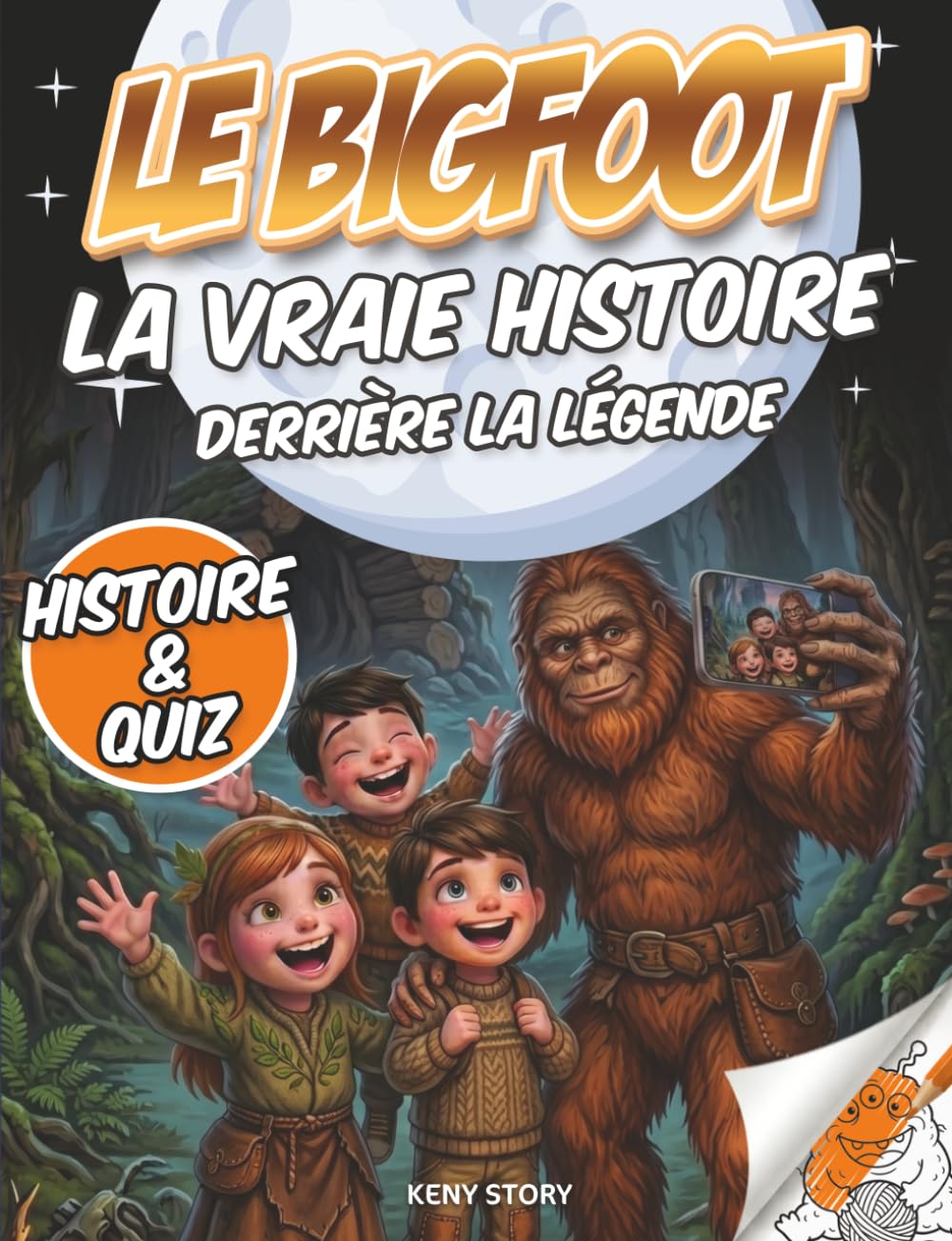 Le Bigfoot: La vraie histoire derrière la légende : une aventure mystérieuse entre enquêtes, science et créatures fascinantes