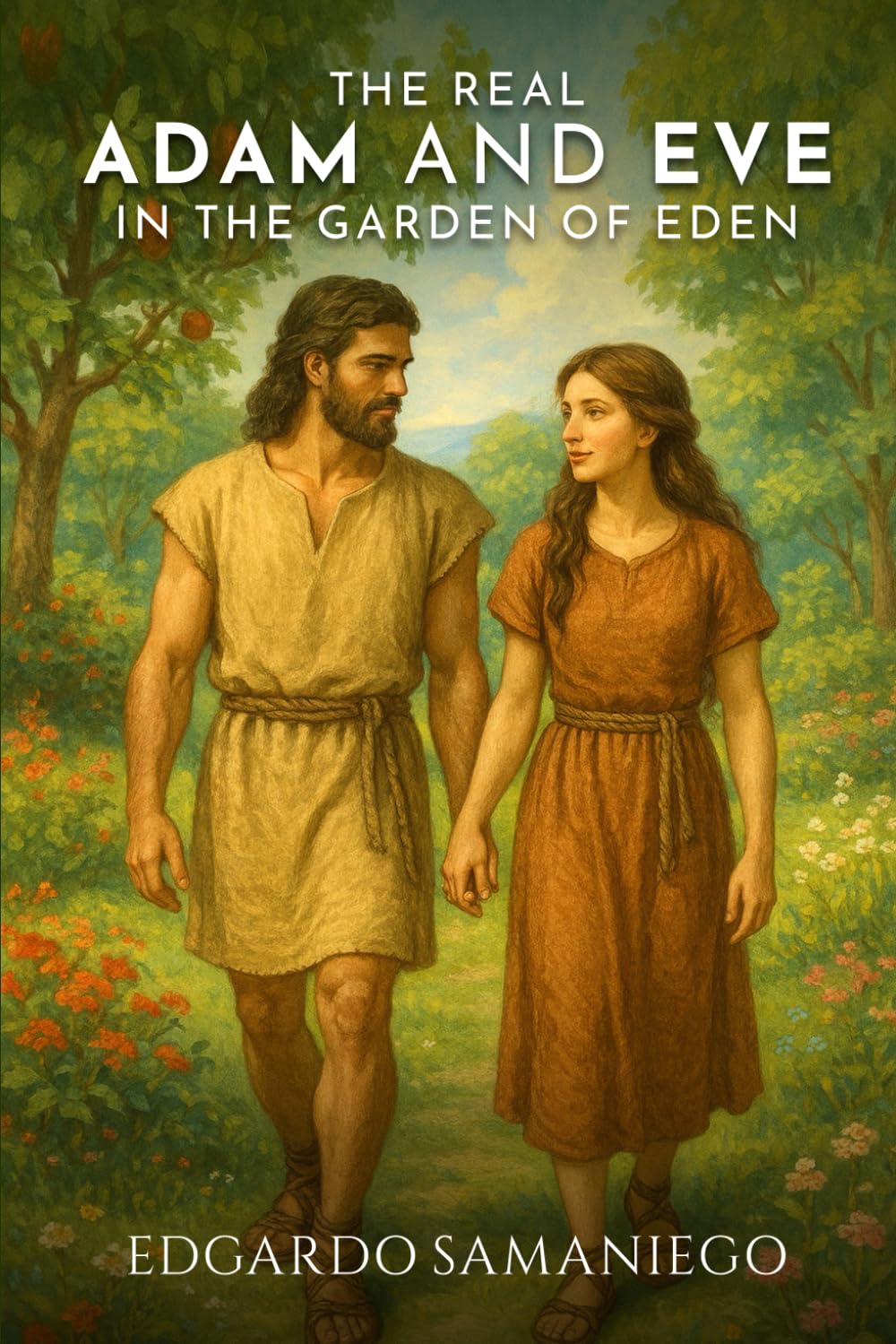 The Real Adam and Eve in the Garden of Eden