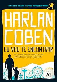 Eu vou te encontrar: Nada pode deter um pai em busca do filho. Sobretudo se ele não tem nada a perder