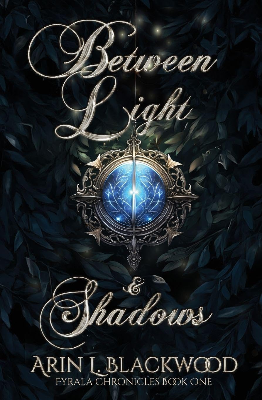 Between Light & Shadows: 1 (Fyrala Chronicles)
