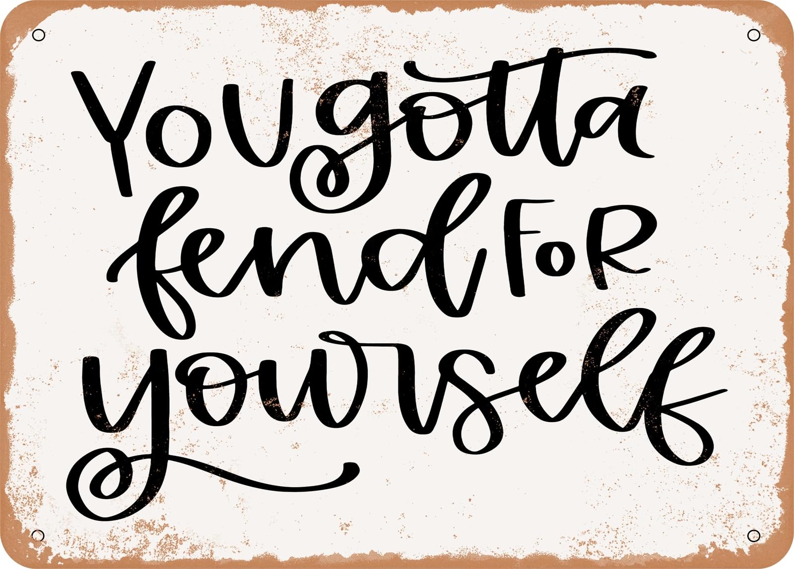 Miaomansenstore Metal Sign - You Gotta Fend For Yourself - Vintage Look Sign Home Decor