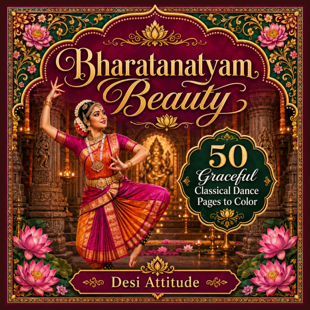 Bharatanatyam Beauty Coloring Book: 50 Beautiful Indian Classical Dance Coloring Pages Featuring Graceful Dancers, Temple Art, Traditional Costumes, ... Patterns (Desi Fashion Girls Coloring Series)