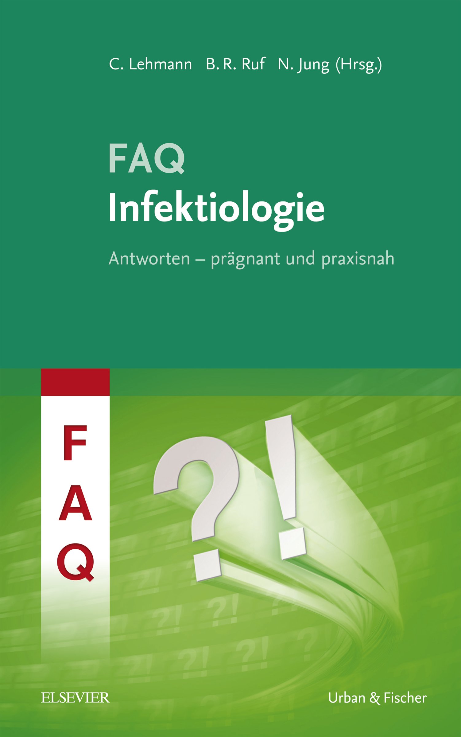 FAQ Infektiologie (MONOGRAPHIE - Fachbuch - Urban & Fischer-Verlag)