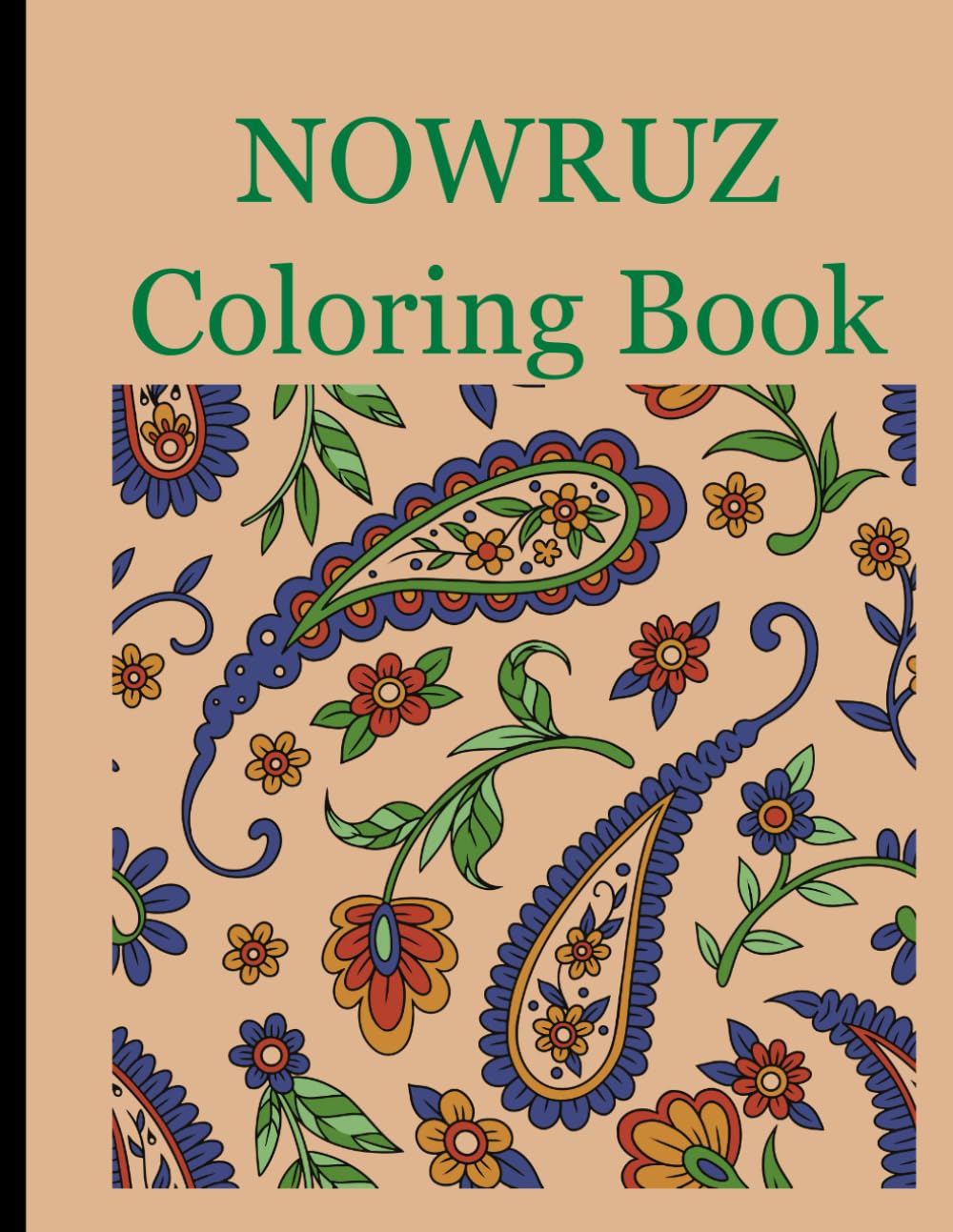 Nowruz Coloring Book: Creative and Intricate Pages to Celebrate Persian New Year (Persian Culture Coloring Books)