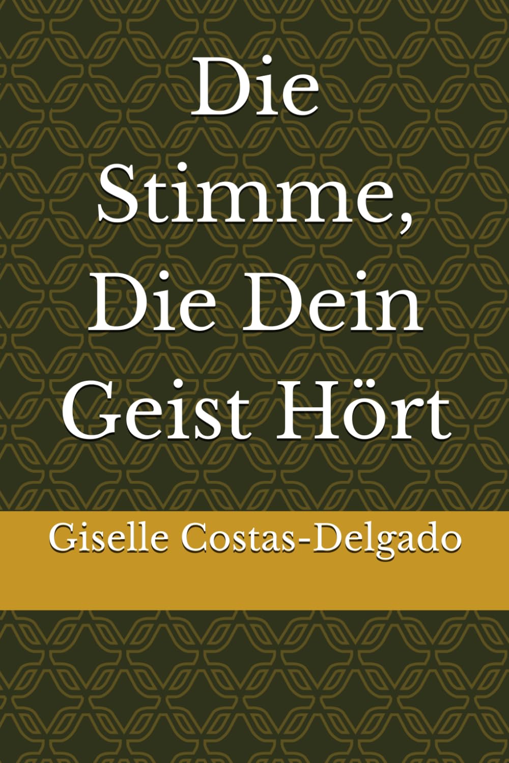 Die Stimme, Die Dein Geist Hört