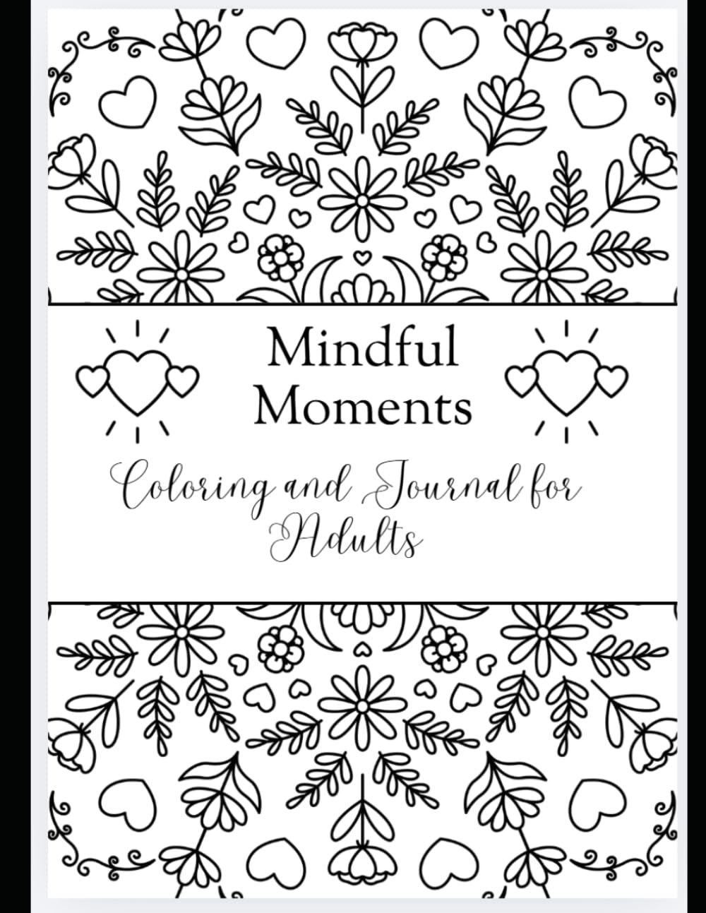 Mindful Moments: Coloring and Journal for Adults