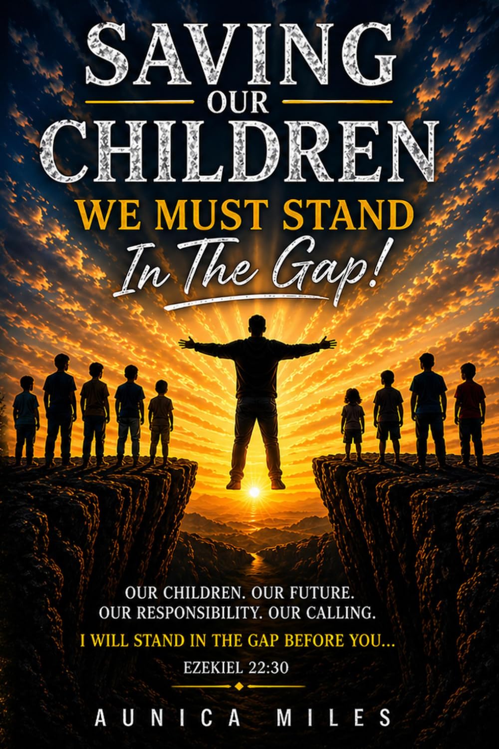 Saving Our Children: We Must Stand In The Gap