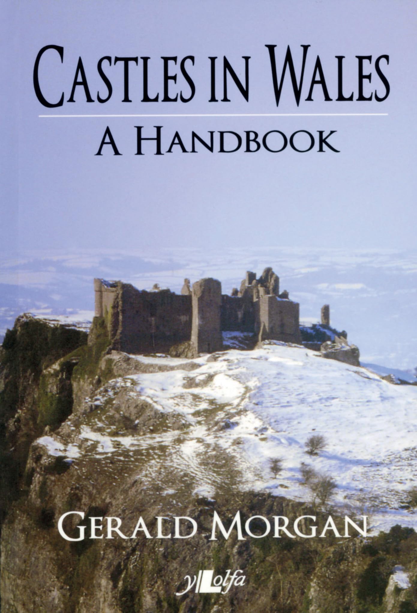 Castles in Wales - A Handbook A Handbook by Gerald Morgan (Paperback Book)