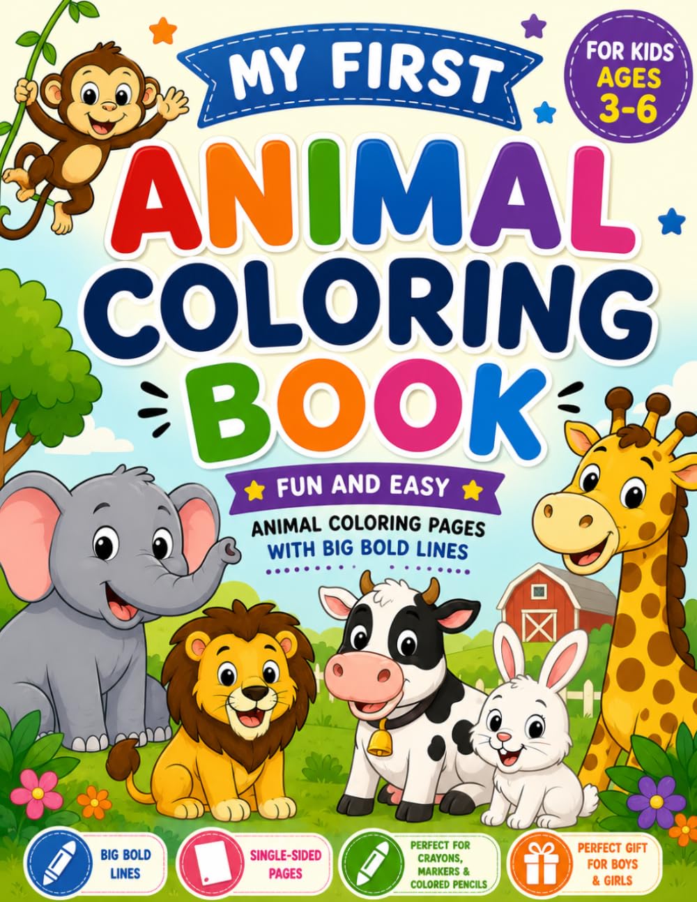 My First Animal Coloring Book for Kids Ages 3–6: Fun and Easy Animal Coloring Pages with Cute Cartoon Animals | Big Bold Outlines | Perfect for Preschool, Kindergarten & Early Learners