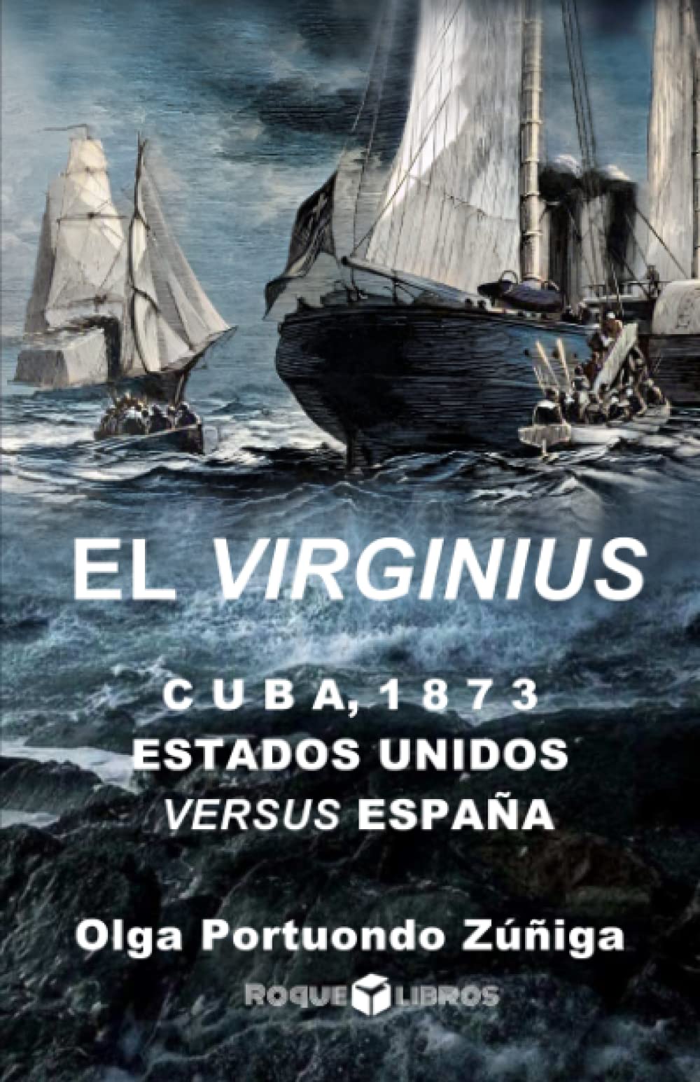 El Virginius: CUBA, 1873: Estados Unidos versus España