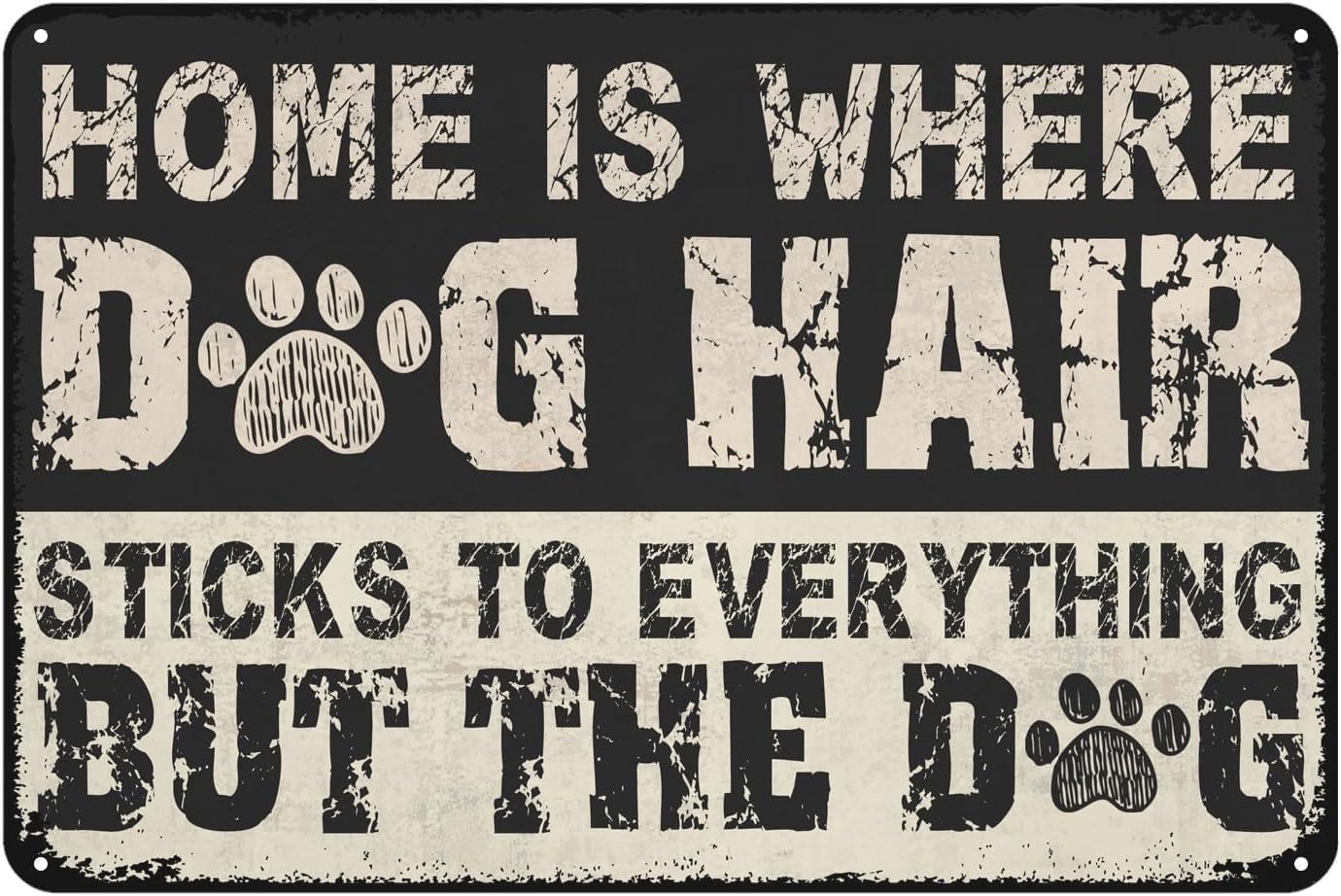 Kwqdozf Tin Sign-4 12X16inch Home Is Where The Dog Hair Sticks To Everything But The Dog Alumi
