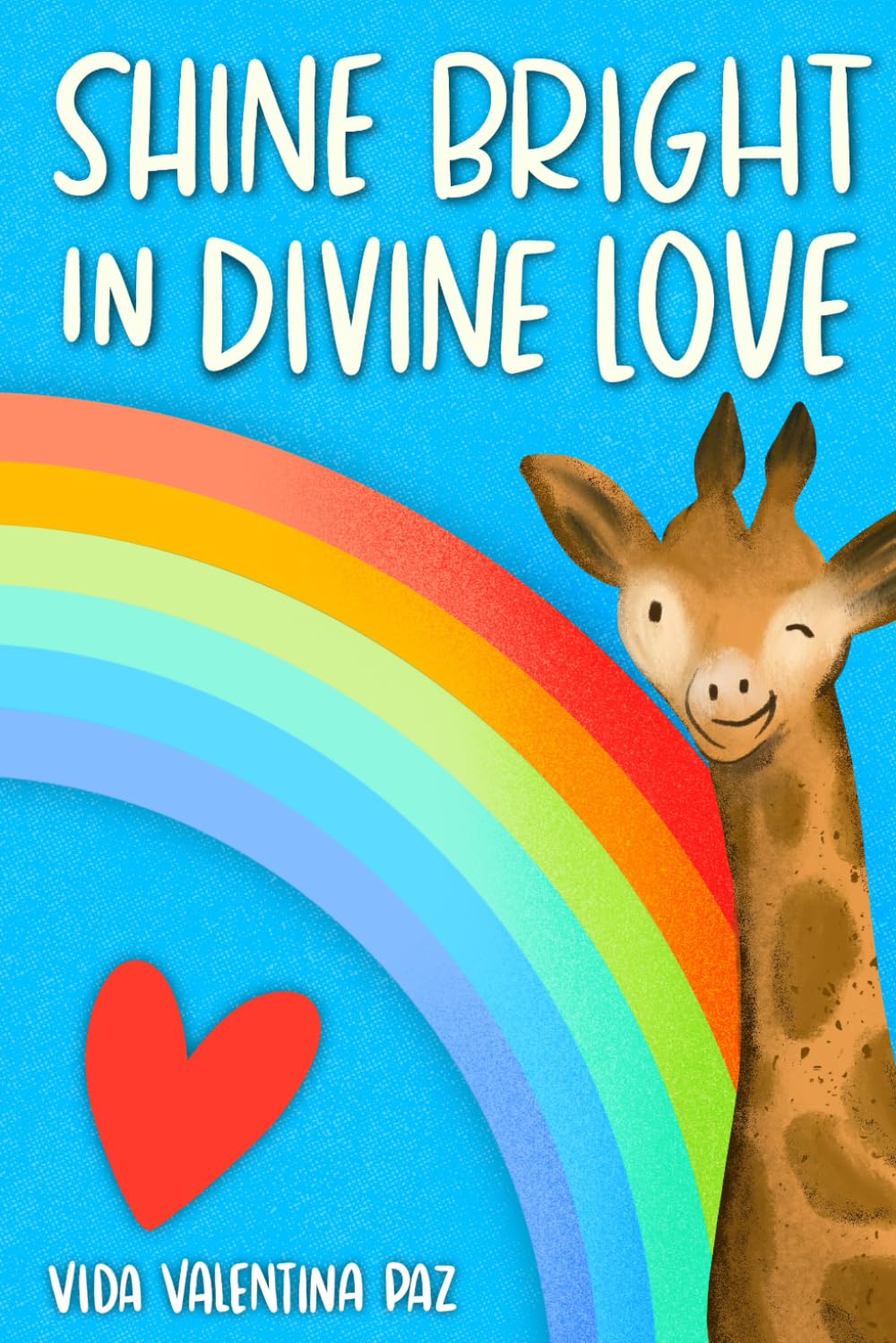 Shine Bright In Divine Love