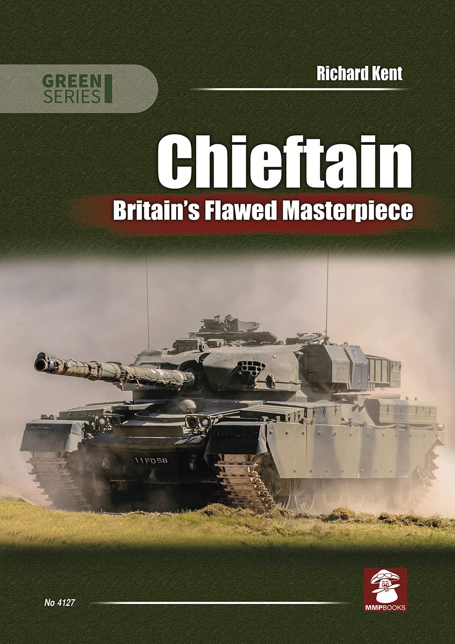 Chieftain: Britain’s Flawed Masterpiece (Green Series) Paperback – July 26, 2019