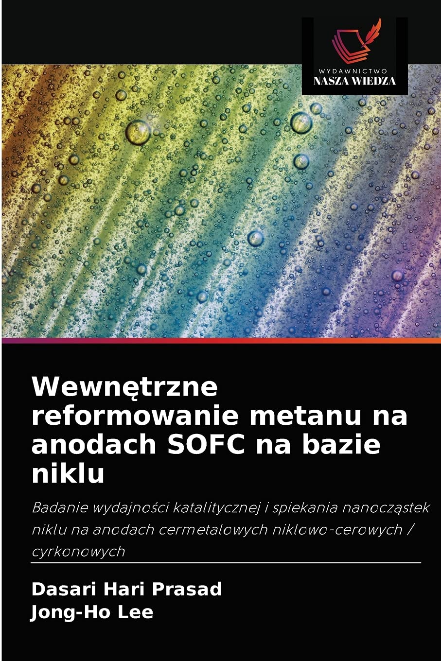Wewnętrzne reformowanie metanu na anodach SOFC na bazie niklu: Badanie wydajności katalitycznej i spiekania nanocząstek niklu na anodach cermetalowych ... cermetalowych niklowo-cerowych / cyrkonowych