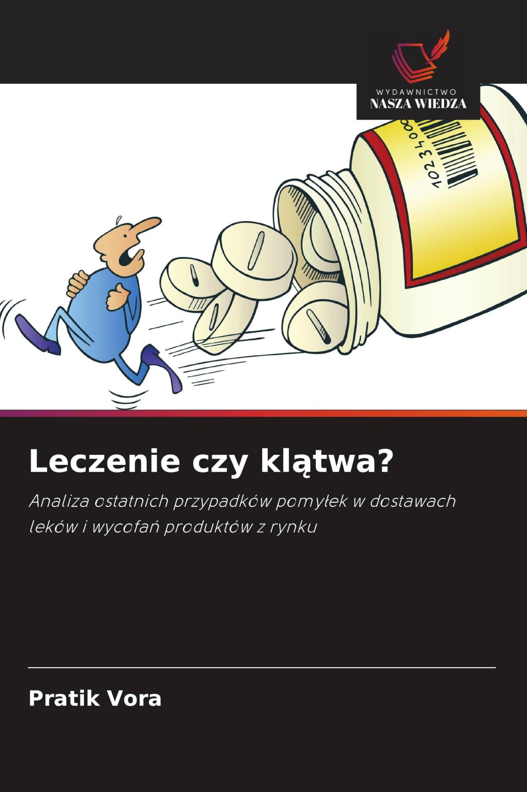 Leczenie czy kl¿twa?: Analiza ostatnich przypadków pomy¿ek w dostawach leków i wycofa¿ produktów z rynku