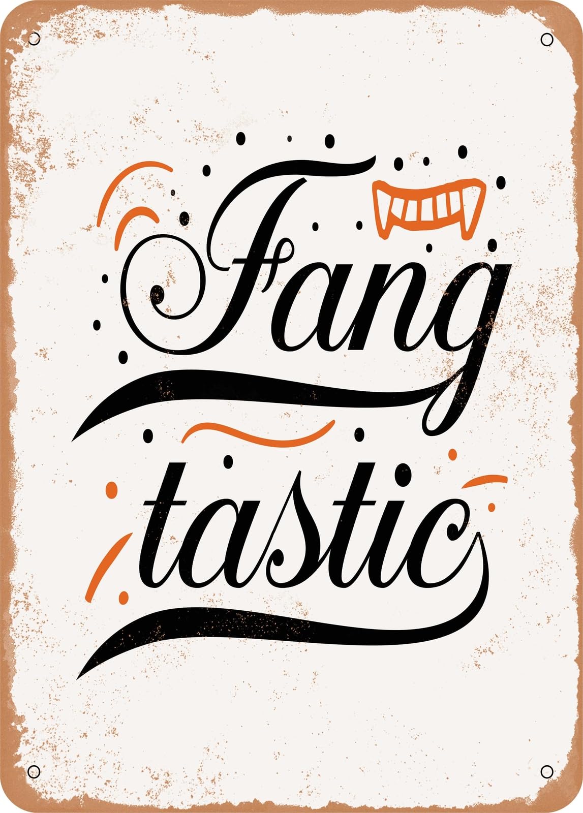 Metal Sign - Fang Tastic - 4 - Vintage Rusty Look home decor