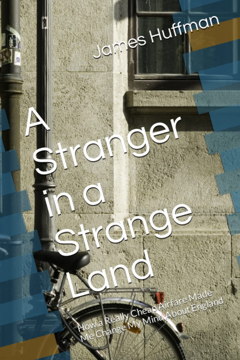 A Stranger in a Strange Land: How a Really Cheap Airfare Made Me Change My Mind About England
