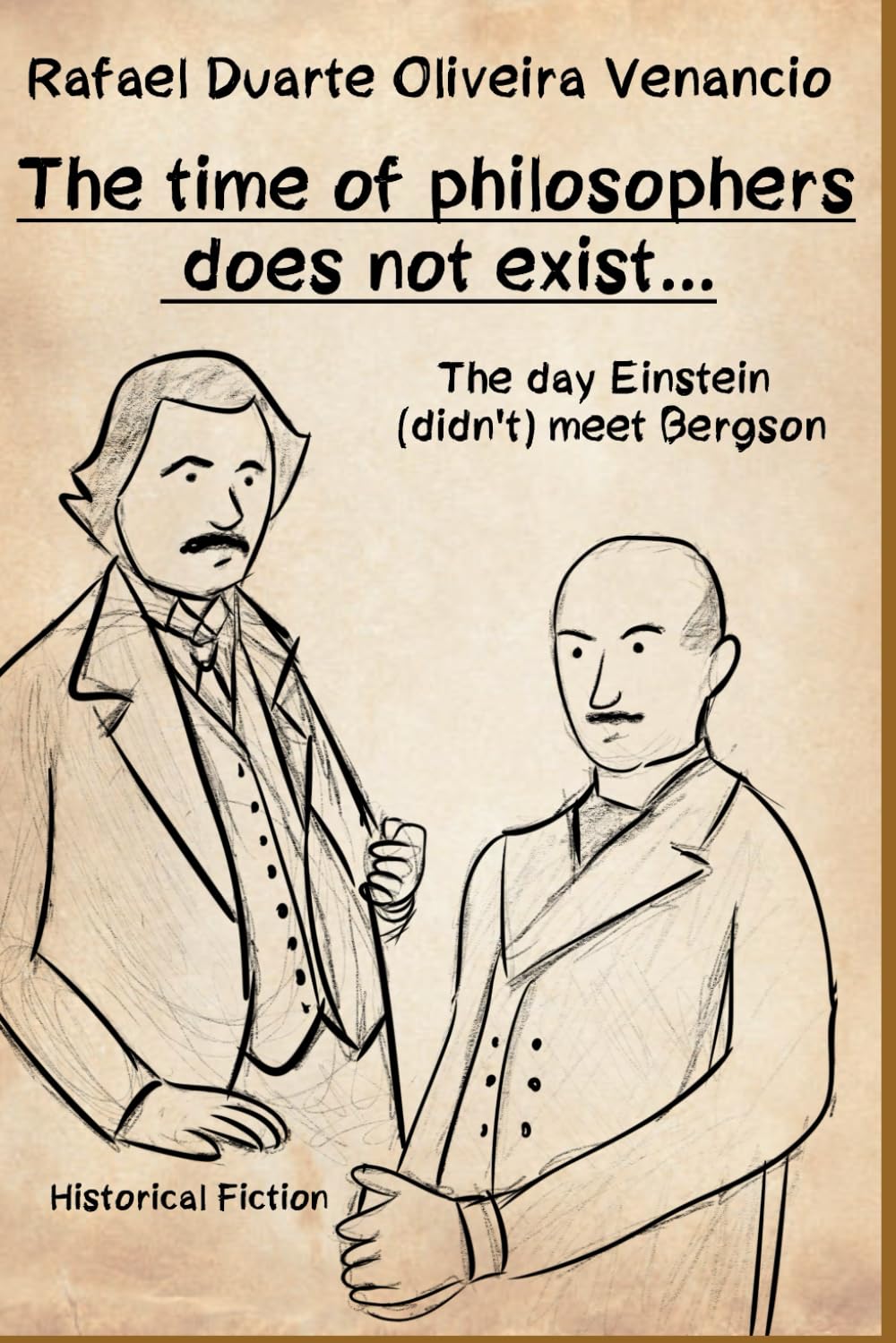 The time of philosophers does not exist...: The day Einstein (didn't) meet Bergson - Historical Fiction
