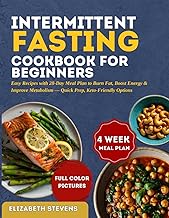 Intermittent Fasting Cookbook for Beginners: Easy Recipes with 28-Day Me...