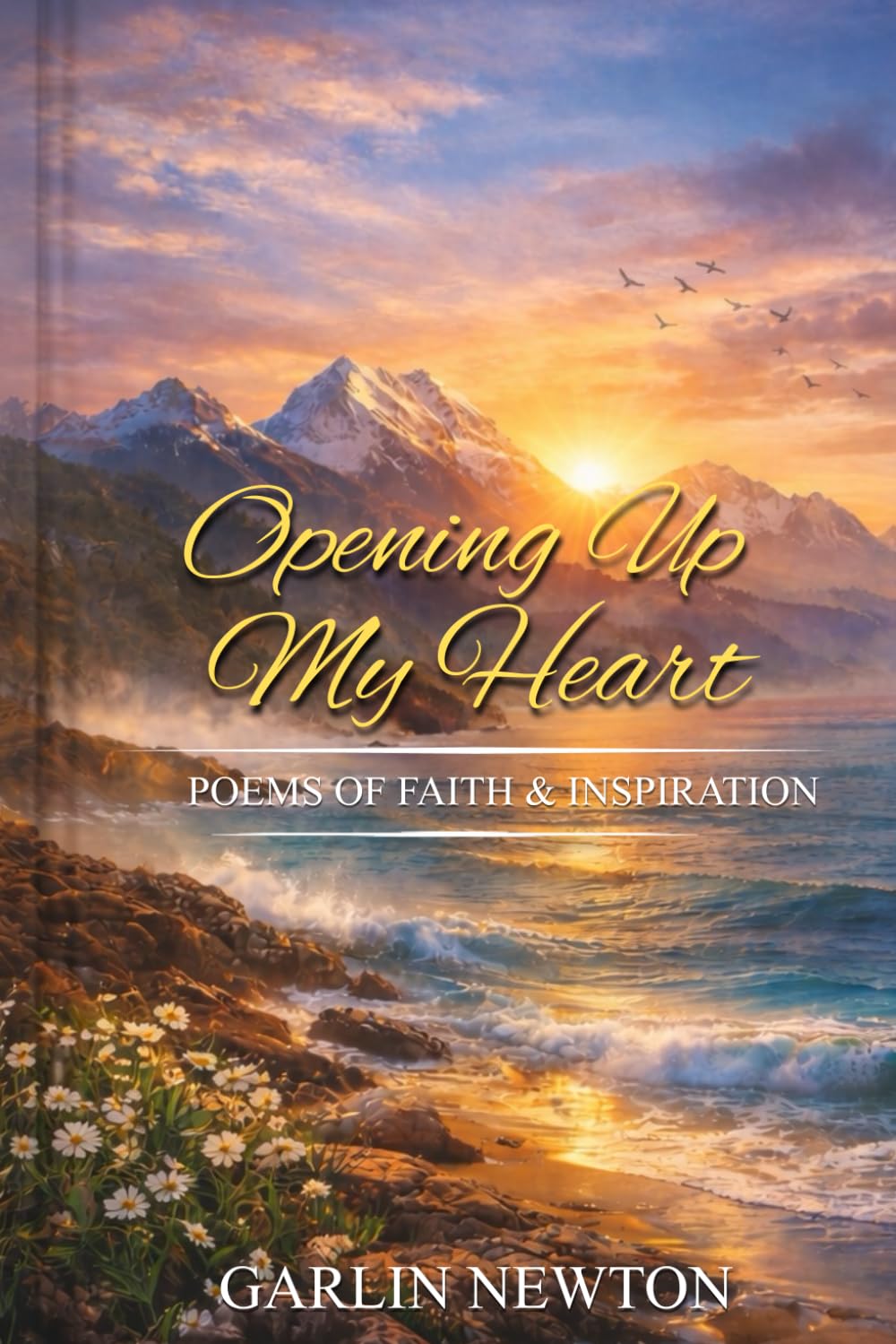 Opening Up My Heart: Poems of Faith and Inspiration