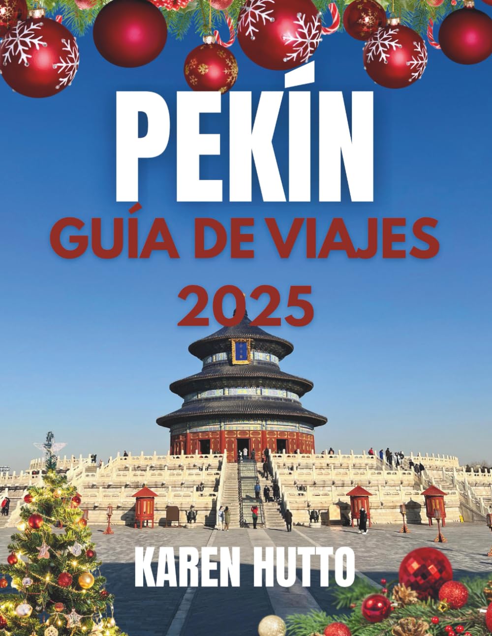 GUÍA DE VIAJE DE PEKÍN PARA NAVIDAD 2025