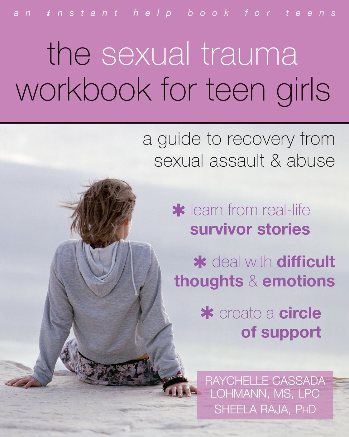The Sexual Trauma Workbook for Teen Girls: A Guide to Recovery from Sexual Assault and Abuse (An Instant Help Book for Teens)