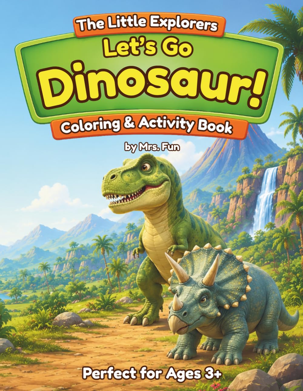 Let's Go Dinosaur!: Coloring & Activity Book (The Little Explorers Adventure Series)