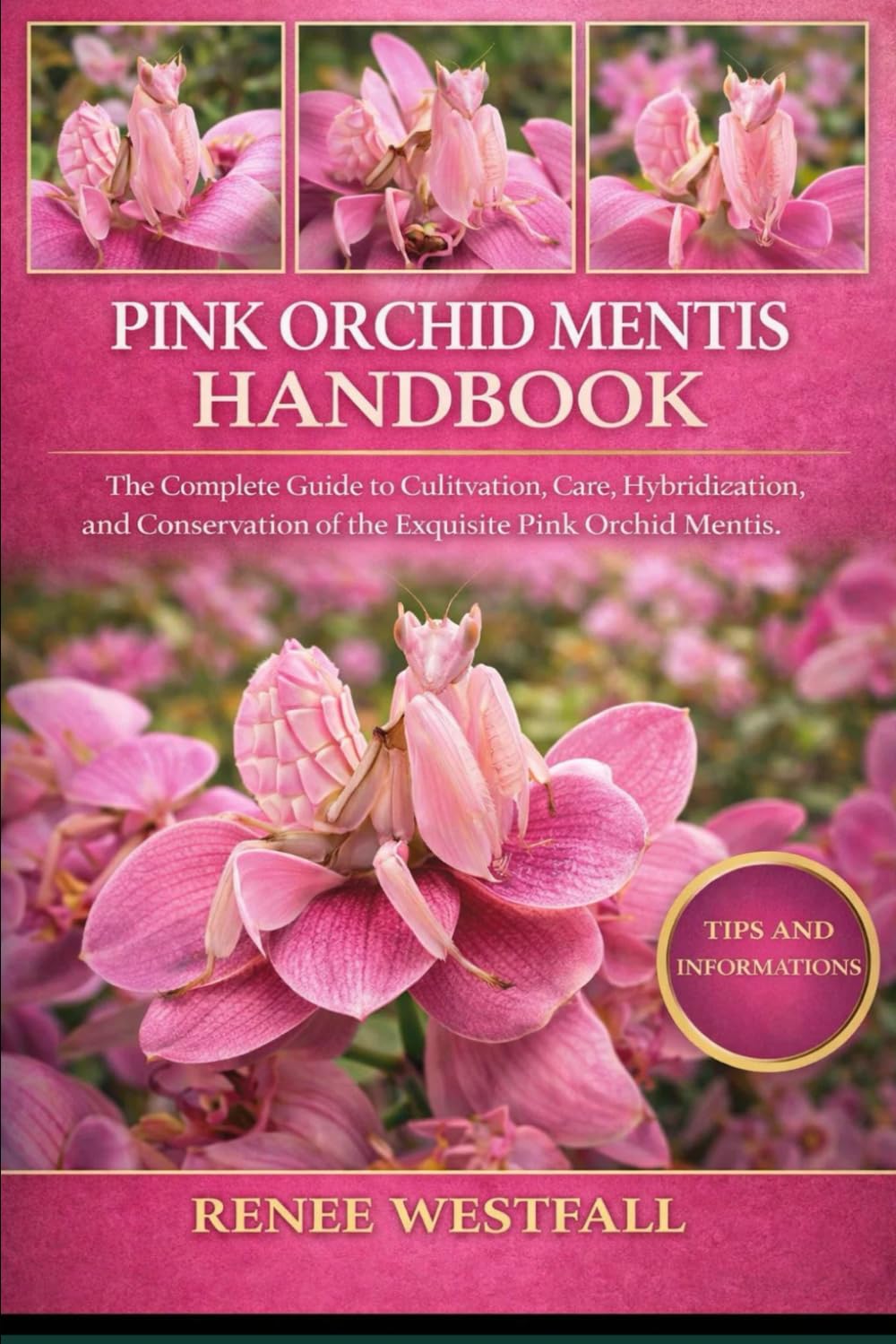 PINK ORCHID MENTIS HANDBOOK: The Complete Guide to Cultivation, Care, Hybridization, and Conservation of the Exquisite Pink Orchid Mentis.