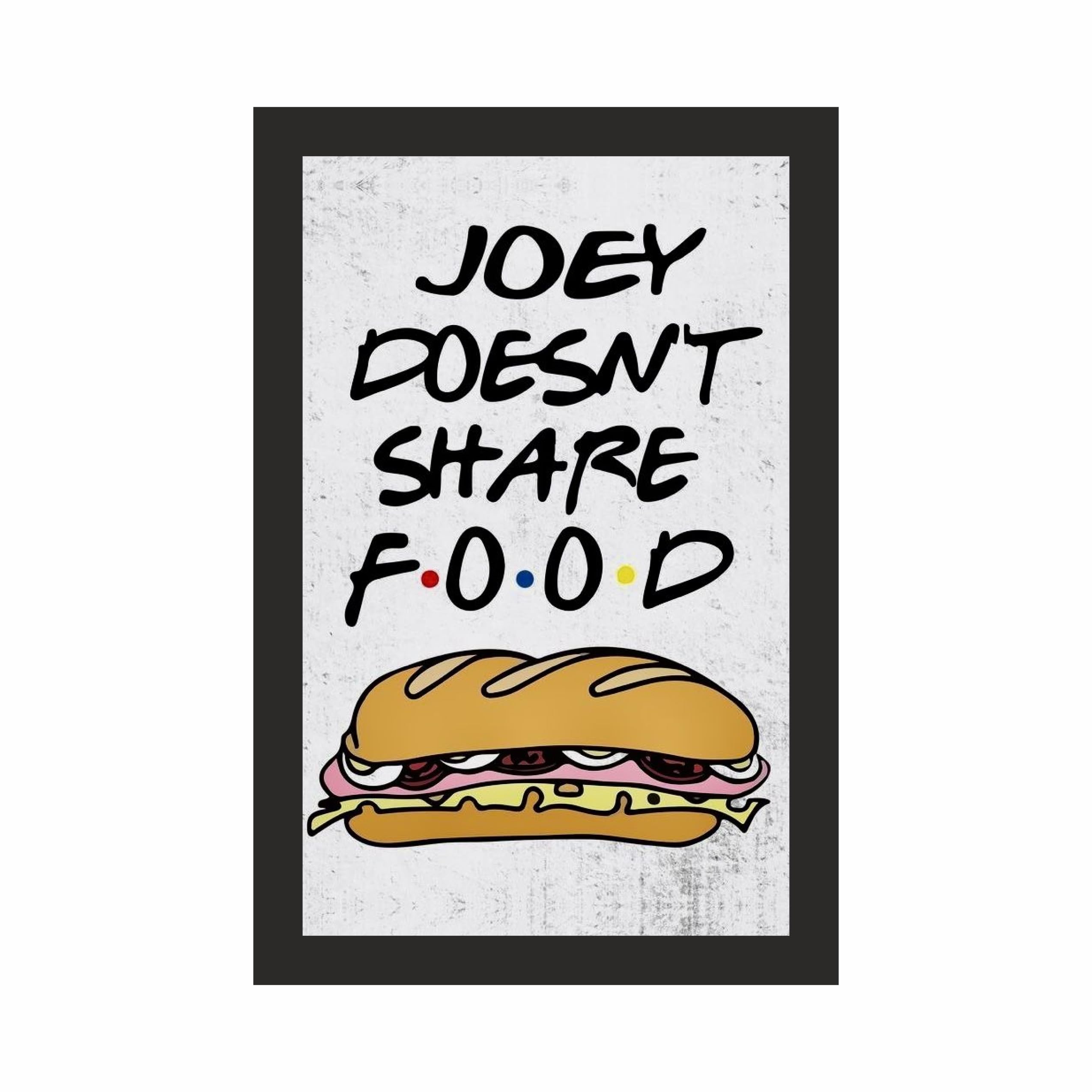 Friends Joey Sandwich Quote Rustic Photo Frame A4 Black – view 3