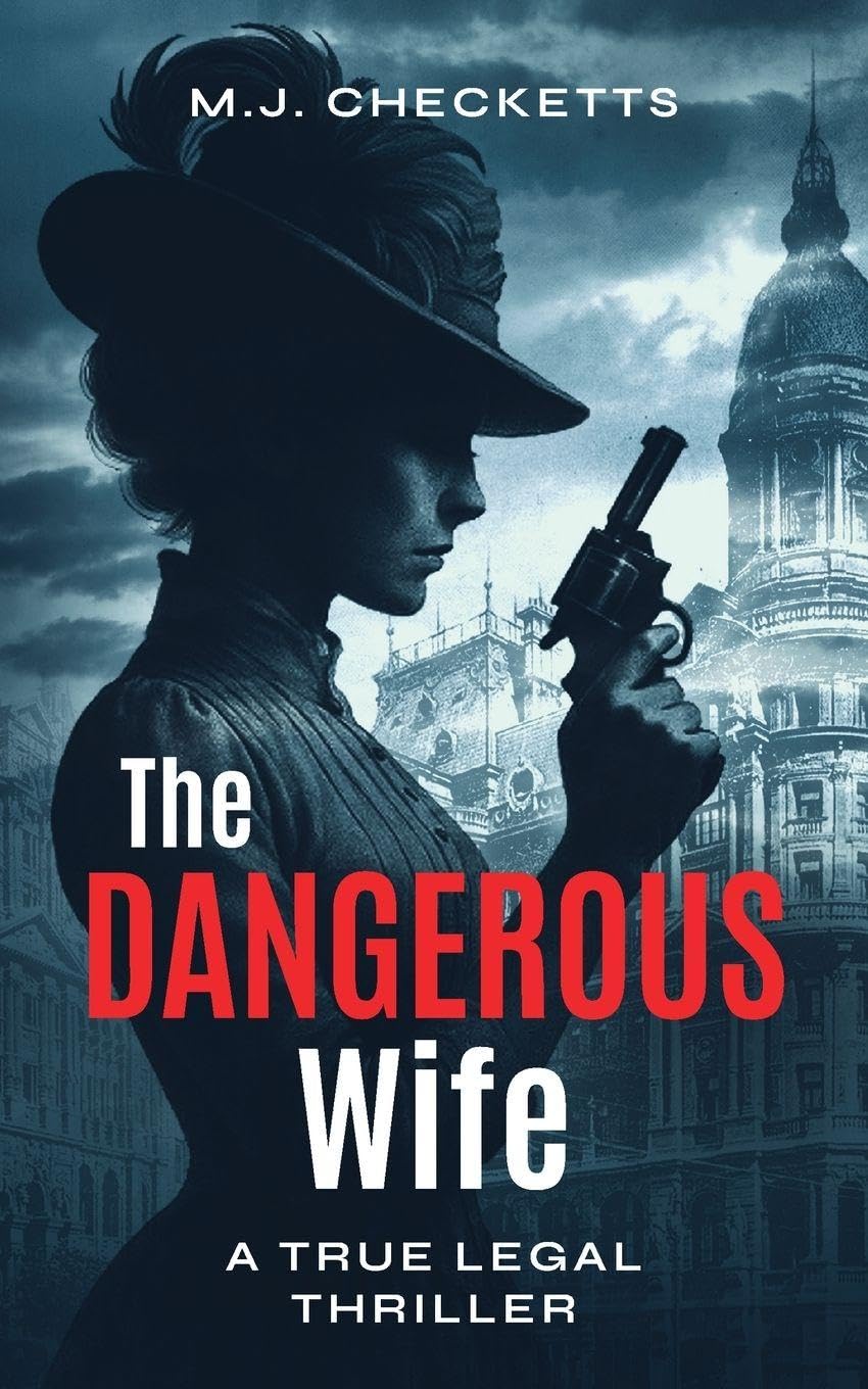 The Dangerous Wife: A True Legal Thriller