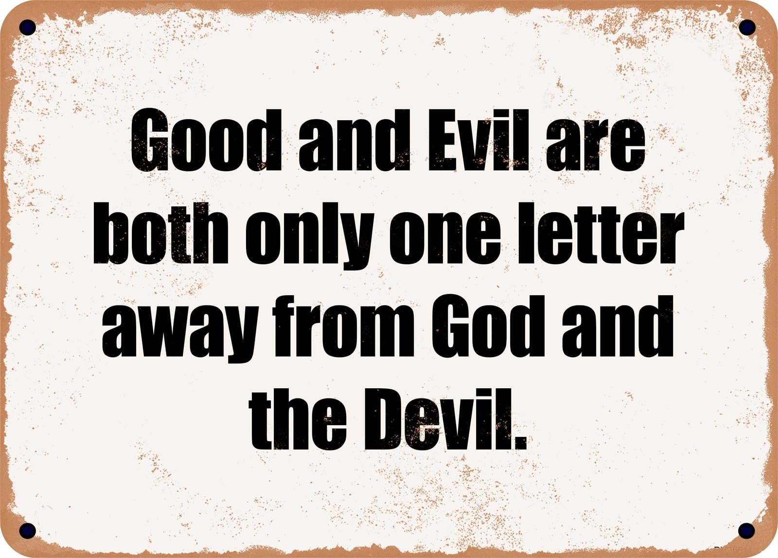 Miaomansenstore Metal Sign - Good And Evil Are Both Only One Letter Away From God And The Devil Home Decor