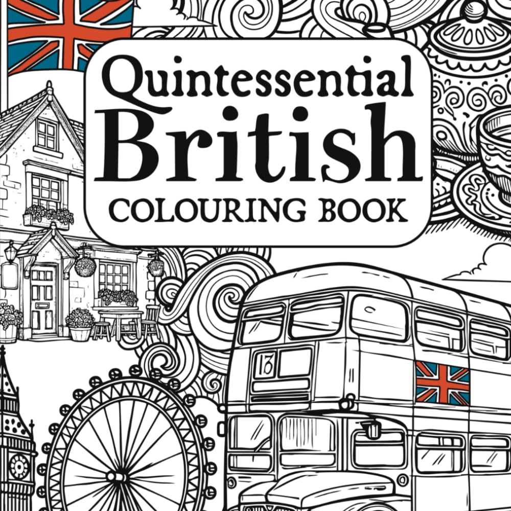 QUINTESSENTIAL BRITISH COLOURING BOOK