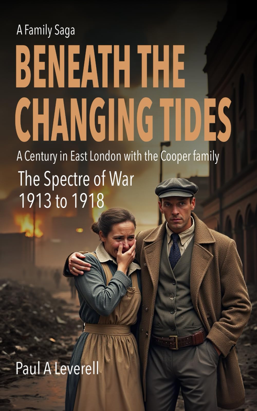 Beneath the Changing Tides: The Spectre of War 1913–1918 (The Cooper Family Saga)