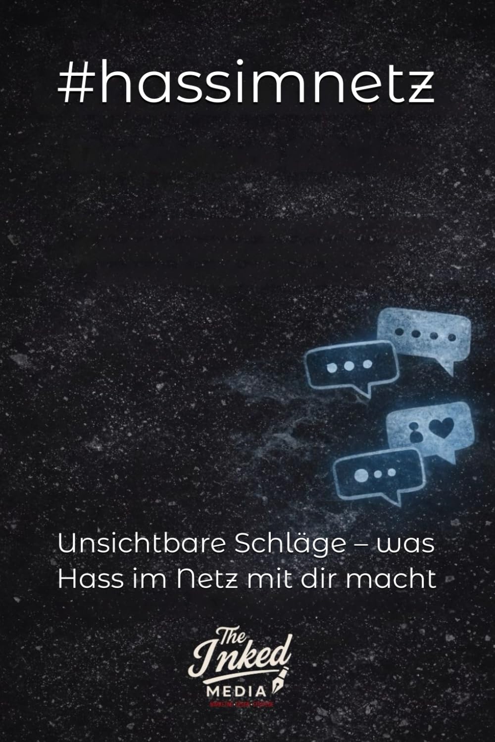 #hassimnetz: Unsichtbare Schläge – was Hass im Netz mit dir macht