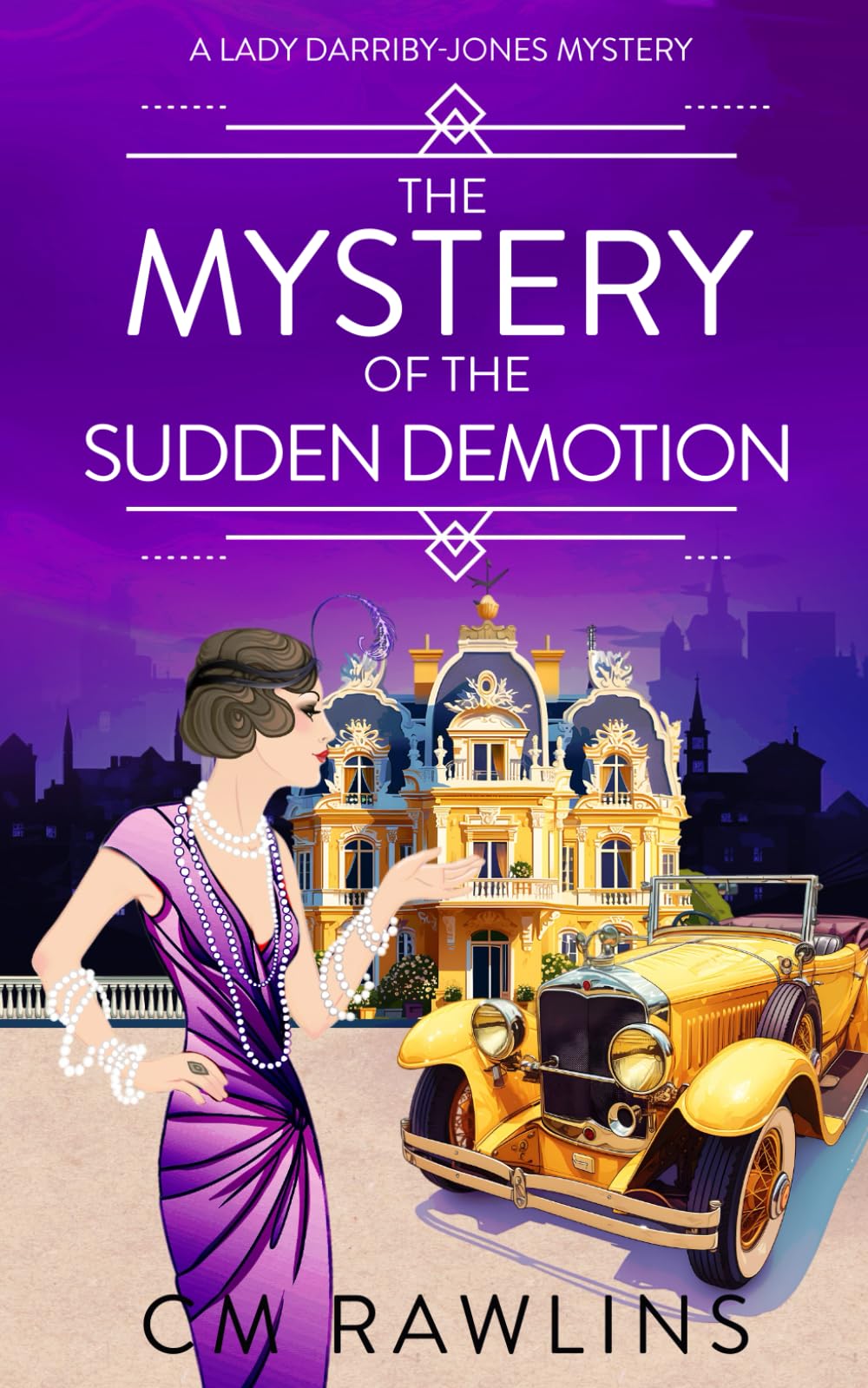 The Mystery of the Sudden Demotion: A 1920s Murder Mystery (A Lady Darriby-Jones Mystery)