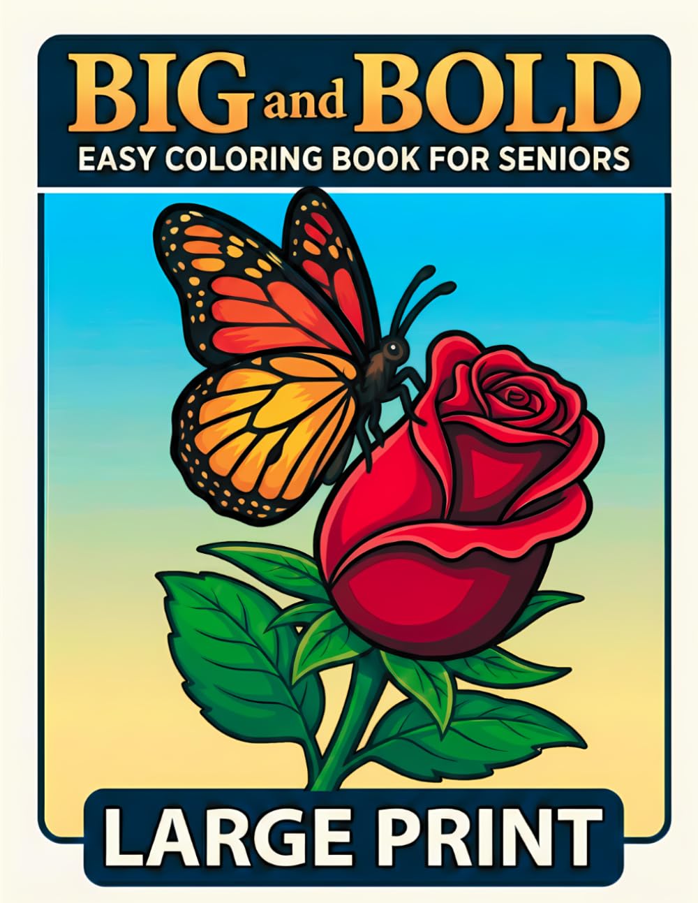 Big and Bold Easy Large Print Coloring Book for Seniors: 40 Simple and Calming Illustrations for Unsteady Hands , Low Vision & Stress-Free Relaxation