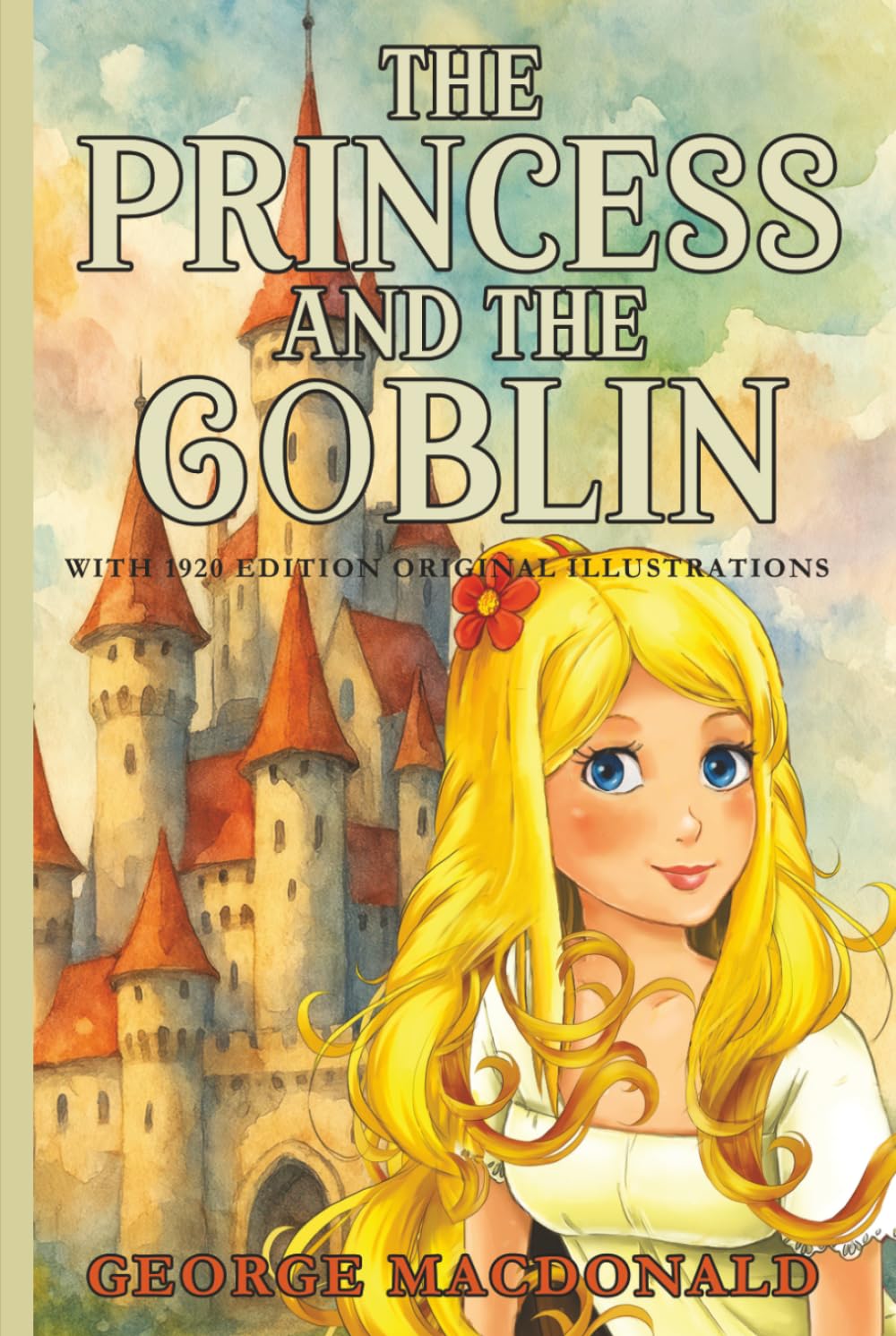 The Princess and the Goblin: With 1920 Edition Original Illustrations
