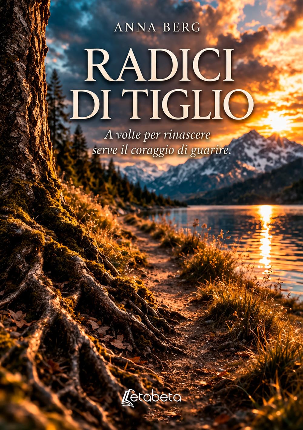 Radici di tiglio: A volte per rinascere serve il coraggio di guarire