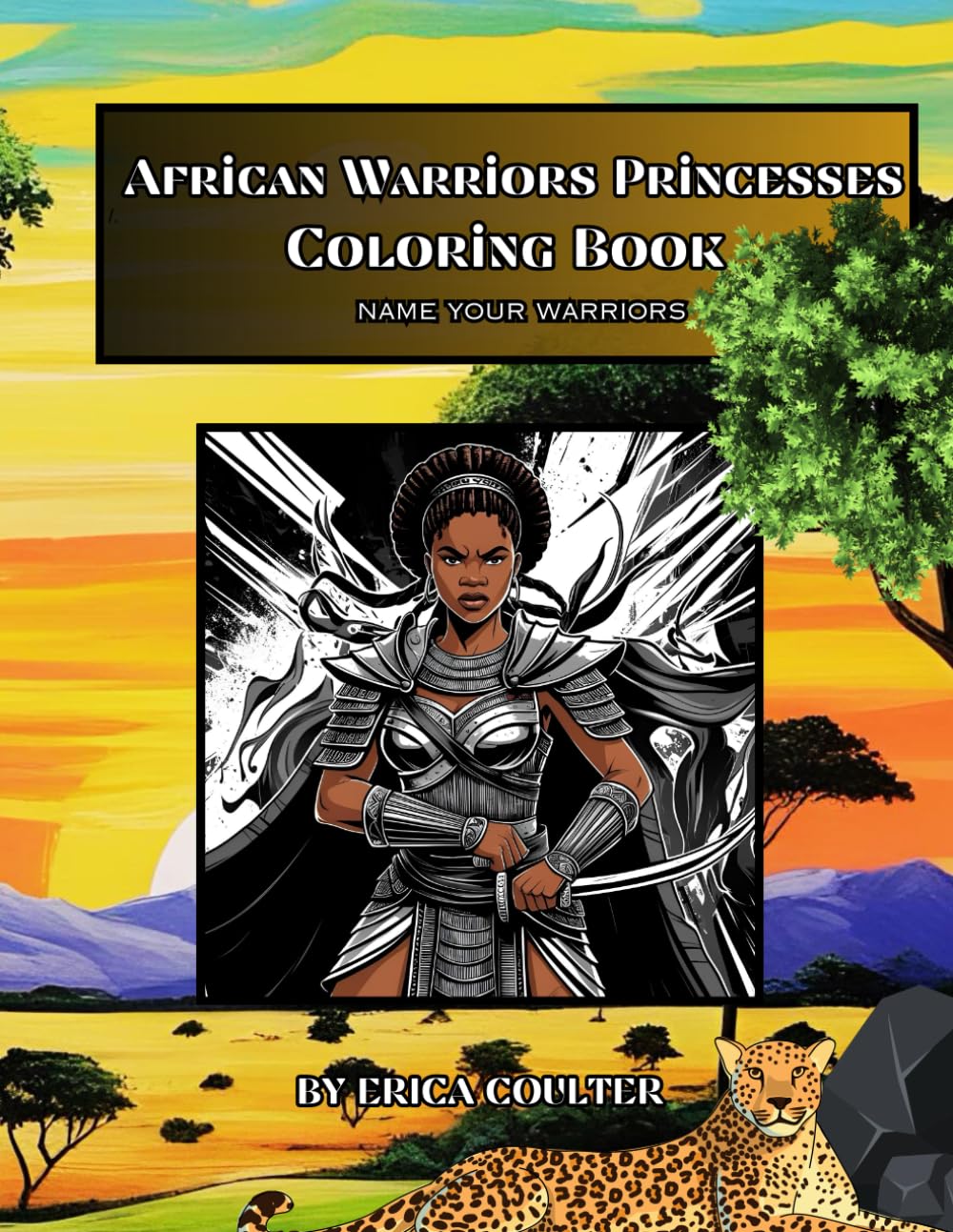 African Warrior Princesses: Coloring Book: Name Your Warriors